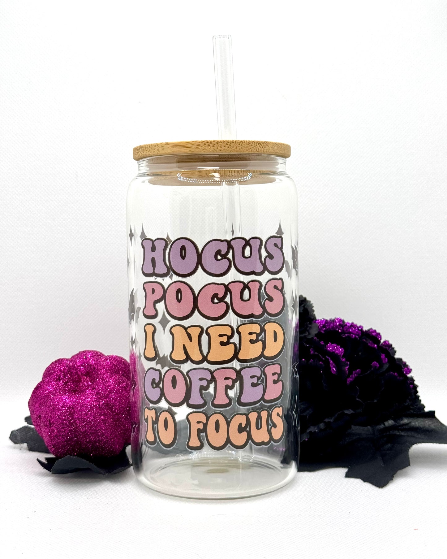 “Hocus Pocus I Need Coffee To Focus” Glass Can